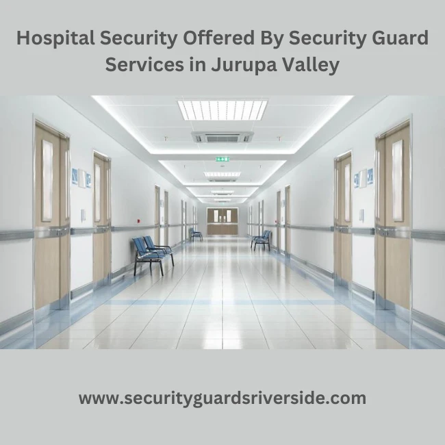 Hospital Security Guard in Jurupa Valley